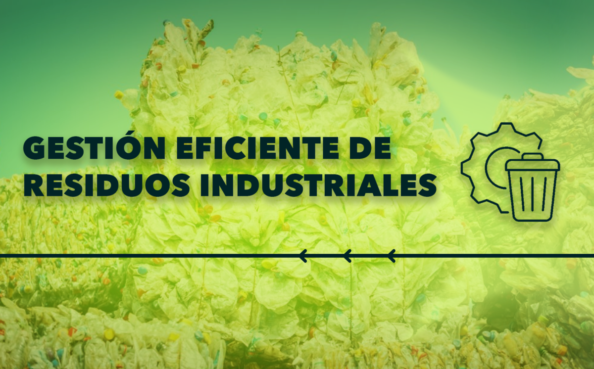 Gestión Eficiente de Residuos Industriales: Cómo Transformar Costos en Oportunidades